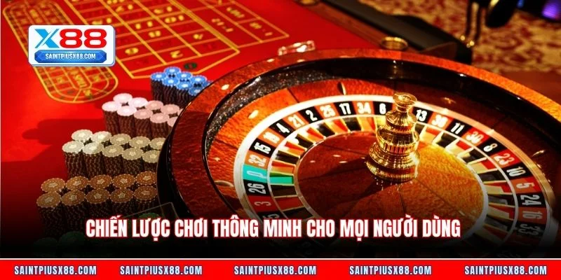 Chiến lược chơi thông minh cho mọi người dùng